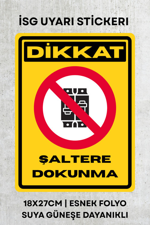 Şalter İş Güvenliği Uyarı İkaz Etiketi - Folyo Etiket