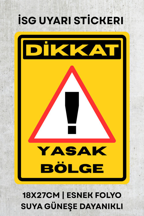 Yasak Bölge İş Güvenliği Uyarı İkaz Etiketi - Folyo Etiket