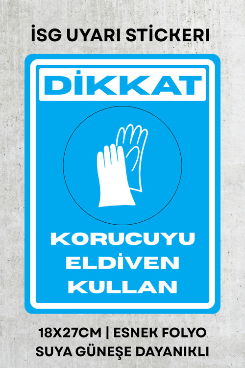 Eldiven Kullan İş Güvenliği Uyarı İkaz Etiketi - Folyo Etiket