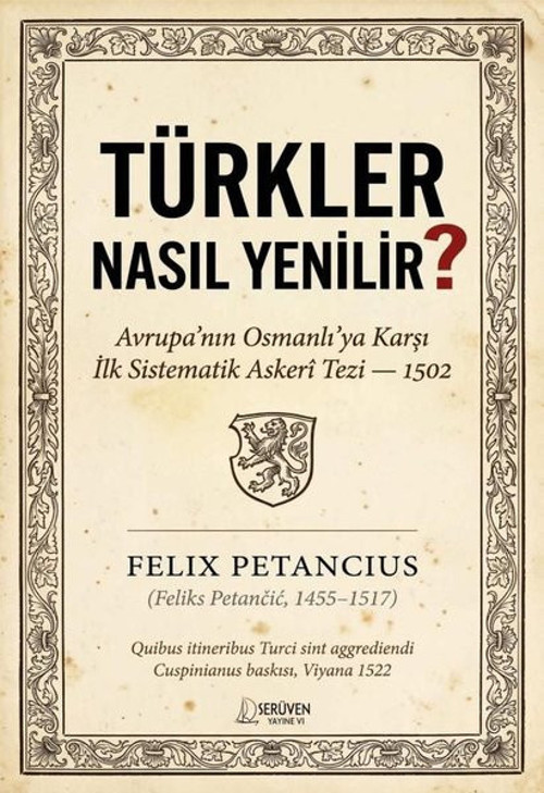Türkler Nasıl Yenilir? Avrupa'nın Osmanlı'ya Karşı İlk Sistematik Askeri Tezi - 1502