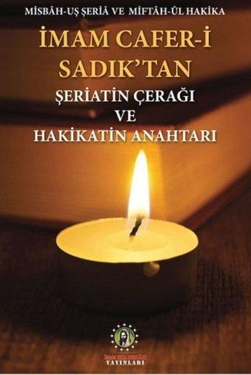 İmam Cafer-i Sadık'tan Şeriatin Çerağı ve Hakikatin Anahtarı