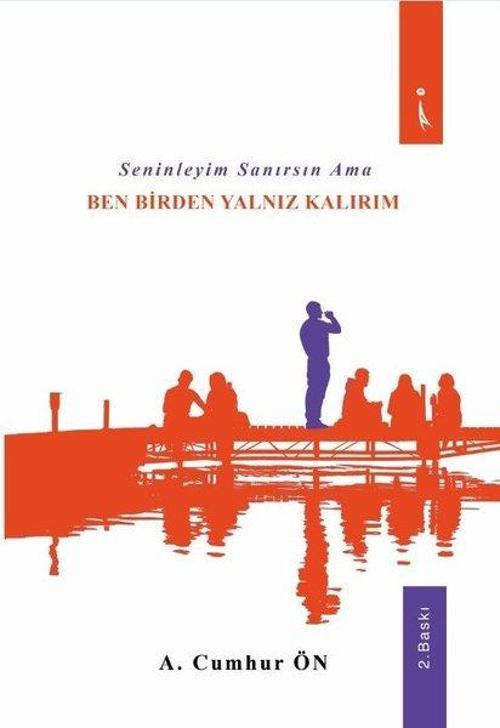 Seninleyim Sanırsın Ama Ben Birden Yalnız Kalırım
