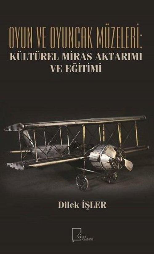 Oyun ve Oyuncak Müzeleri-Kültürel Miras Aktarımı ve Eğitimi