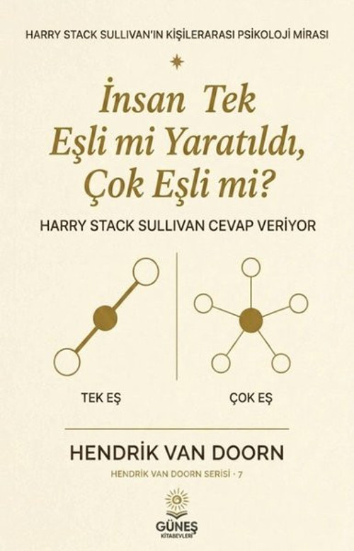 İnsan Tek Eşli mi Yaratıldı Çok Eşli mi? Harry Stack Sullivan Cevap Veriyor