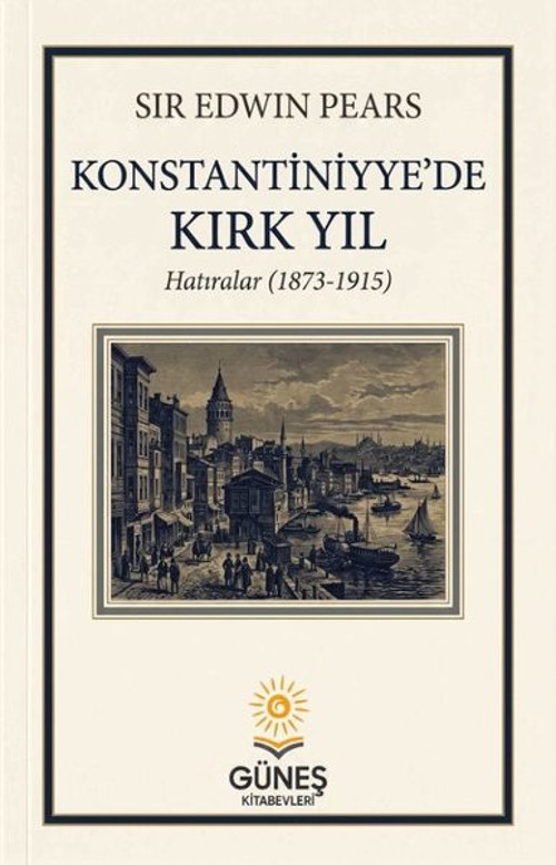 Konstantiniyye'de Kırk Yıl - Hatıralar 1873 - 1915
