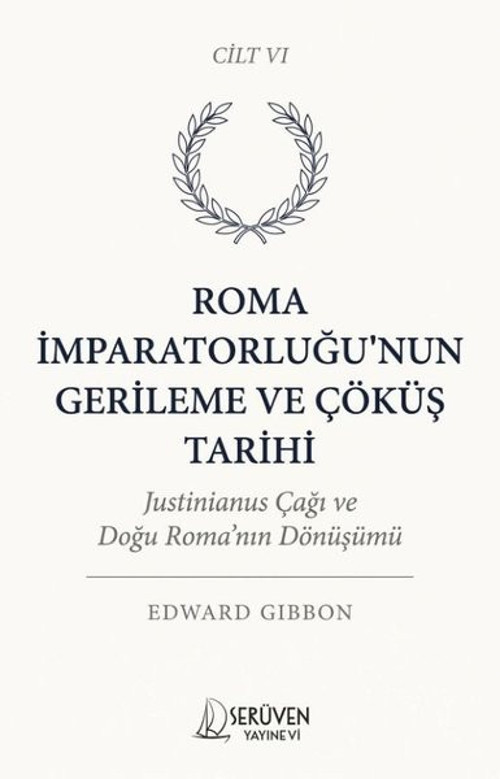 Roma İmparatorluğu'nun Gerileme ve Çöküş Tarihi Cilt 6
