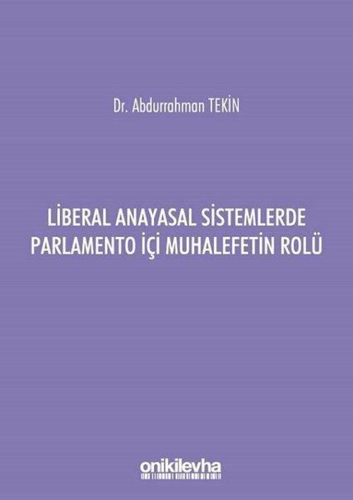 Liberal Anayasal Sistemlerde Parlemento İçi Muhalefetin Rolü