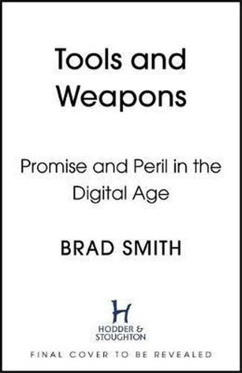Tools and Weapons: The Promise and the Peril of the Digital Age