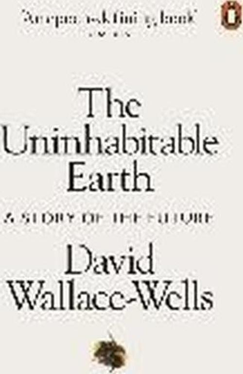The Uninhabitable Earth: Life After Warming
