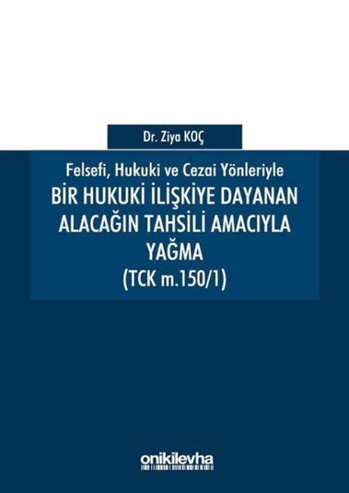 Bir Hukuki İlişkiye Dayanan Alacağın Tahsili Amacıyla Yağma