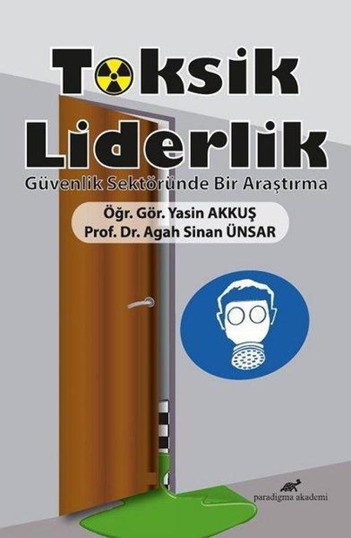 Toksik Liderlik-Güvenlik Sektöründe Bir Araştırma