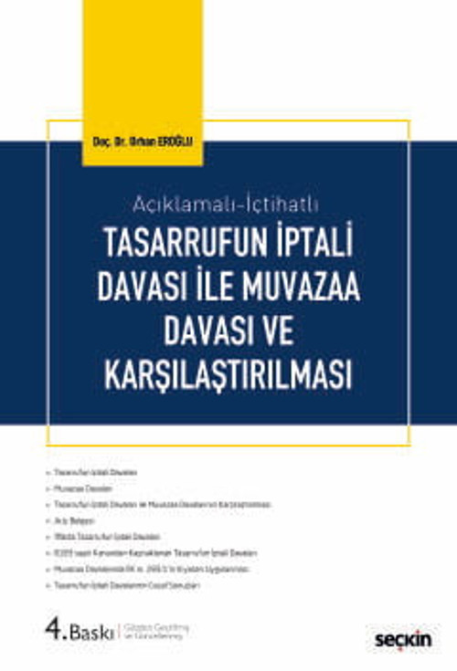 Açıklamalı – İçtihatlı Tasarrufun İptali Davası ile Muvazaa Davası ve Karşılaştırılması Doç. Dr. Orhan Eroğlu 4. Baskı,