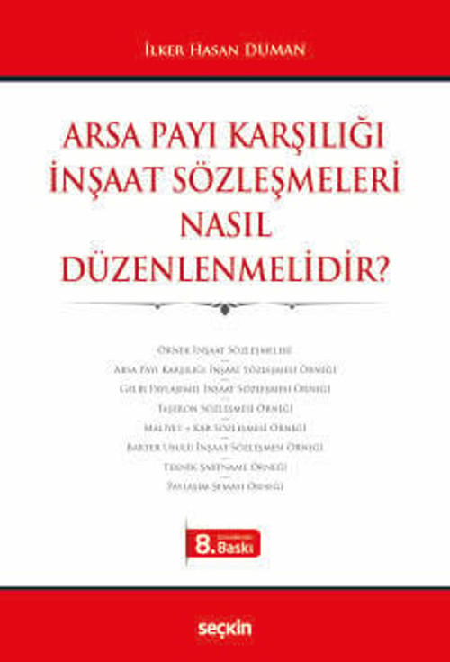 Arsa Payı Karşılığı İnşaat Sözleşmeleri Nasıl Düzenlenmelidir? İlker Hasan Duman 8. Baskı, Haziran 2026