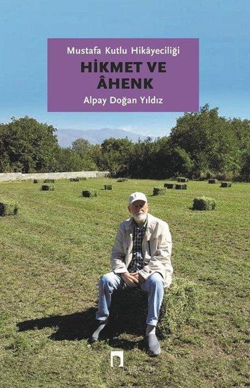 Hikmet ve Ahenk-Mustafa Kutlu Hikayeciliği