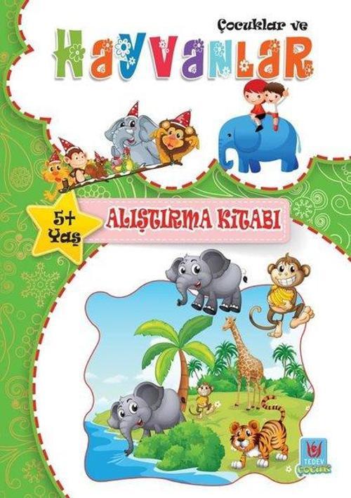 Çocuklar ve Hayvanlar 5+Yaş Alıştırma Kitab