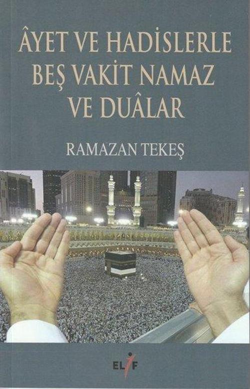 Ayet ve Hadislerle Beş Vakit Namaz ve Dualar
