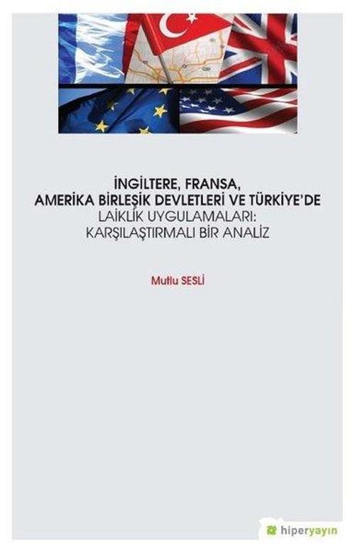 İngiltere,Fransa,Amerika Birleşik Devletleri ve Türkiye'de Laiklik Uygulamaları: Karşılaştırmalı Ana