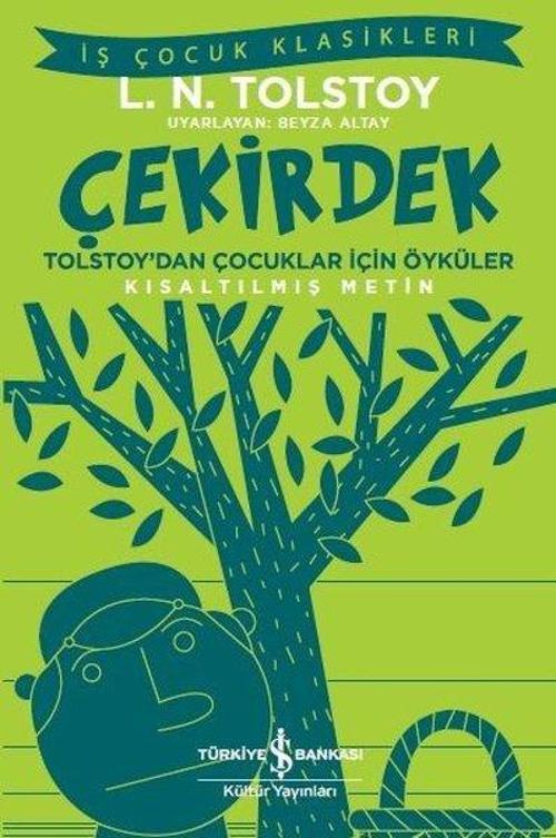 Çekirdek-Tolstay'dan Çocuklar İçin Öyküler-Kısaltılmış Metin-İş Çocuk Klasikleri