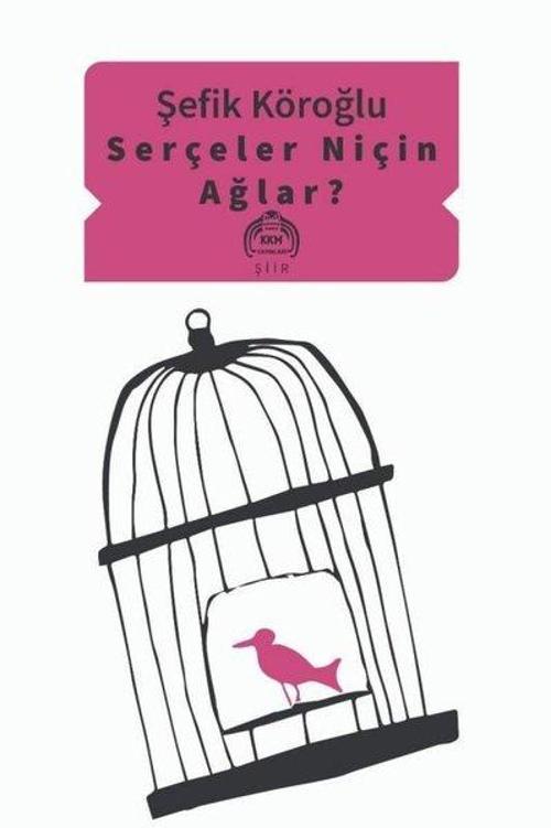Serçeler Niçin Ağlar?