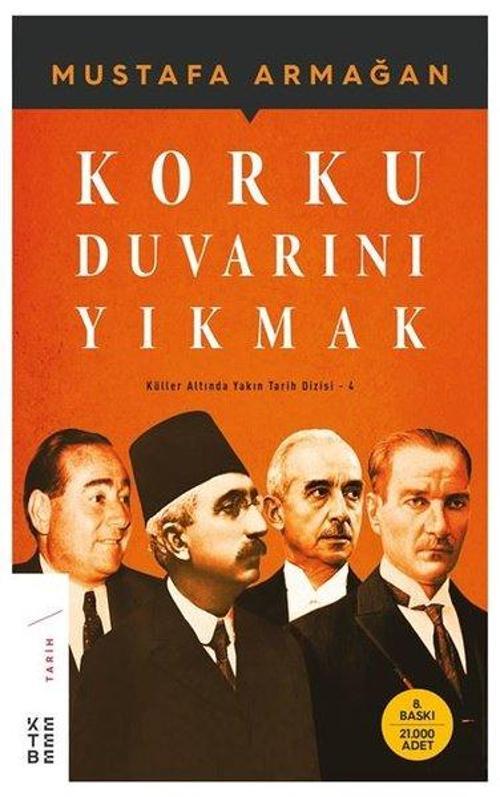Korku Duvarını Yıkmak-Küller Altında Yakın Tarih Dizisi 4