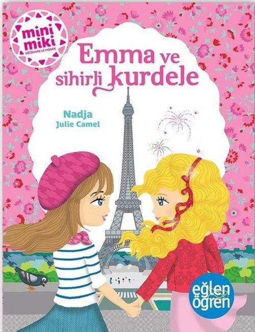 Emma ve Sihirli Kurdele-Minimiki Güzeller Serisi-Eğlen Öğren
