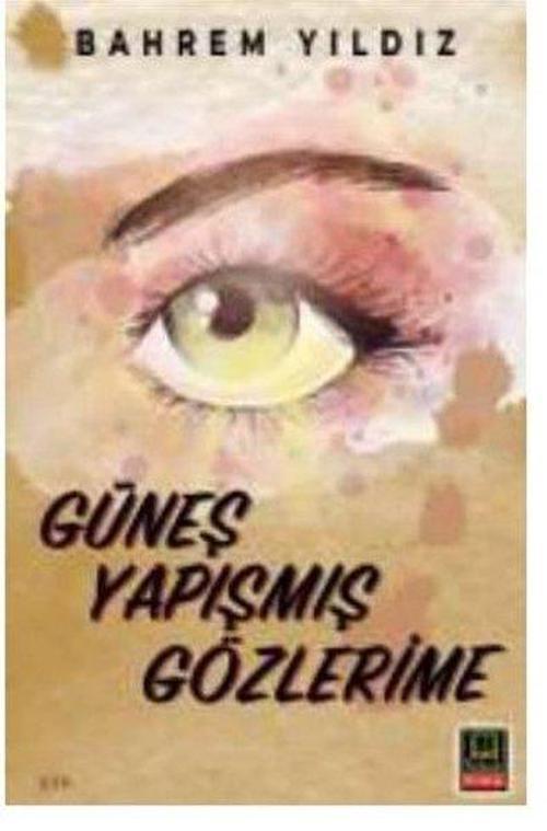 Güneş Yapışmış Gözlerine