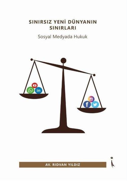 Sınırsız Yeni Dünyanın Sınırları-Sosyal Medyada Hukuk