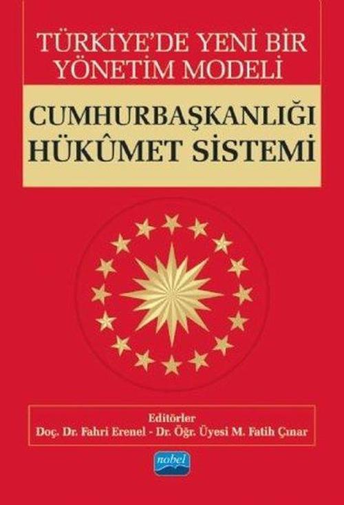 Türkiye'de Yeni Bir Yönetim Modeli Cumhurbaşkanlığı Hükumet Sistemi