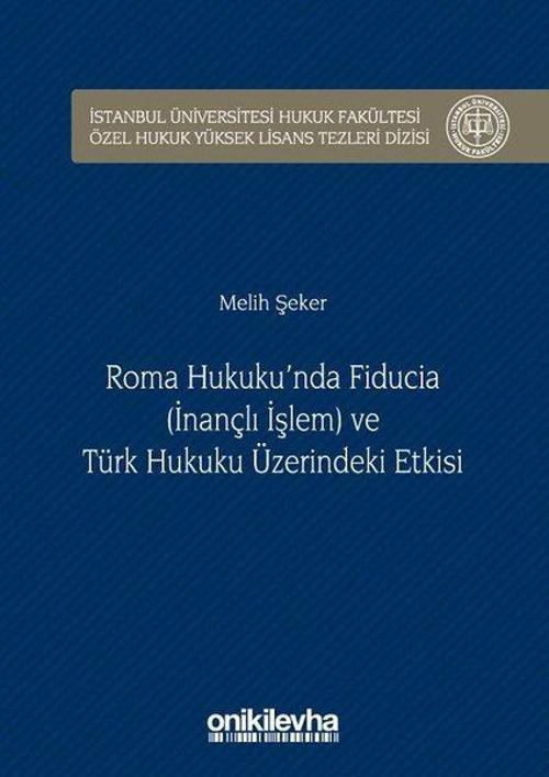 Roma Hukuku'nda Fıducıa ve Türk Hukuku Üzerindeki Etkisi
