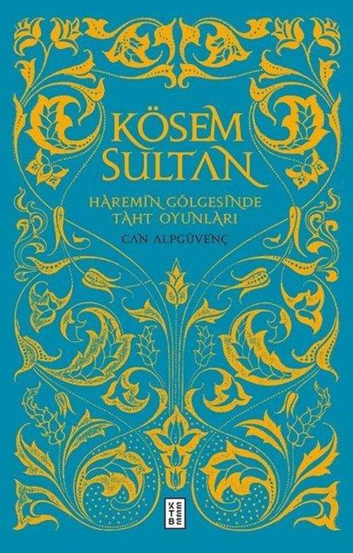 Kösem Sultan-Haremin Gölgesinde Taht Oyunları