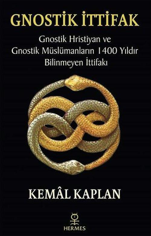 Gnostik İttifak-Gnostik Hristiyan ve Gnostik Müslümanların 1400 Yıldır Bilinmeyen İttifakı