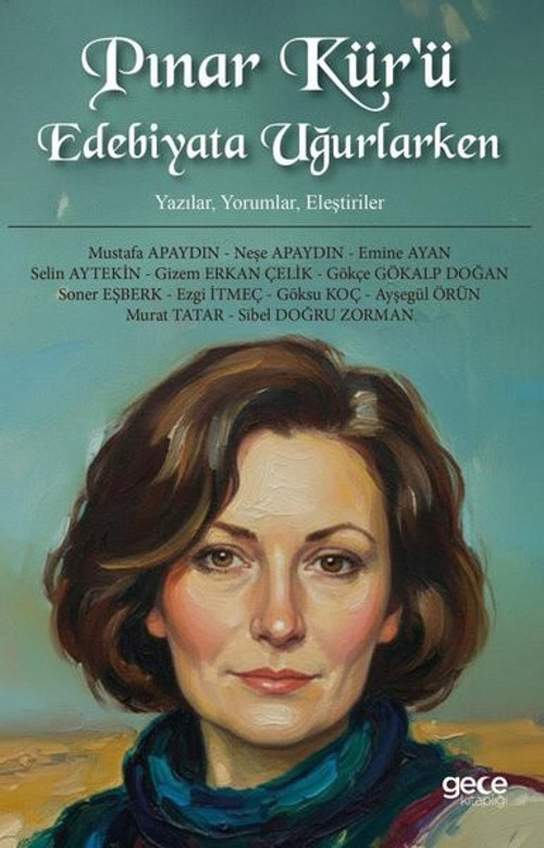 Pınar Kür'ü Edebiyata Uğurlaren - Yazılar Yorumlar Eleştiriler