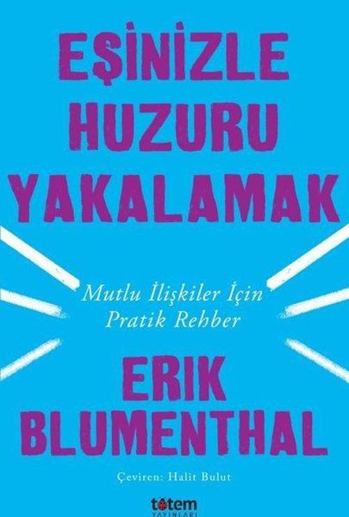 Eşinizle Huzuru Yakalamak-Mutlu İlişkiler İçin Pratik Rehber