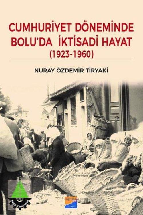 Cumhuriyet Döneminde Bolu'da İktisadi Hayat 1923-1960