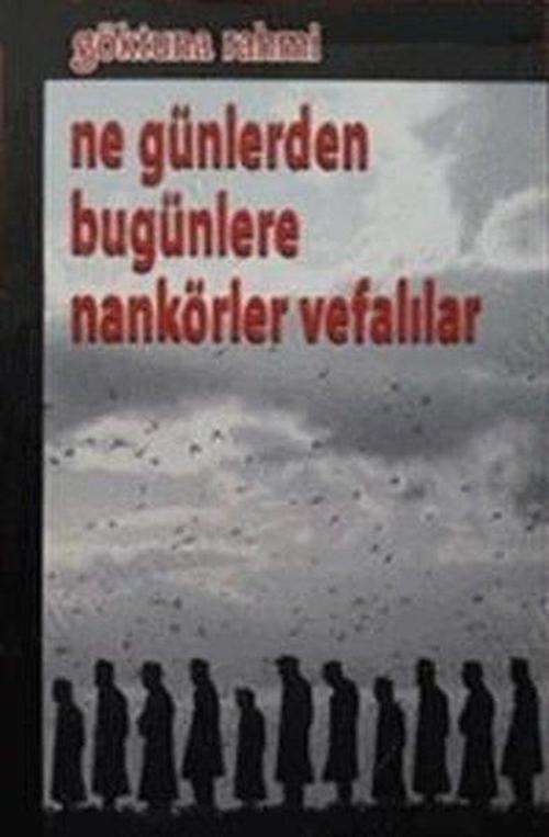 Ne Günlerden Bugünlere Nankörler Vefalılar