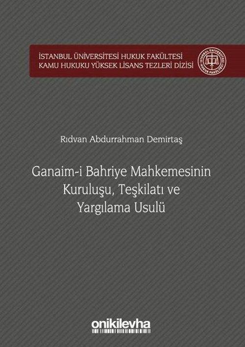 Ganaim-i Bahriye Mahkemesinin KuruluşuTeşkilatı ve Yargılama Usulü