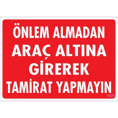 Pvc Levha quot;Önlem Almadan Araç Altına Girerek Tamirat Yapmayın