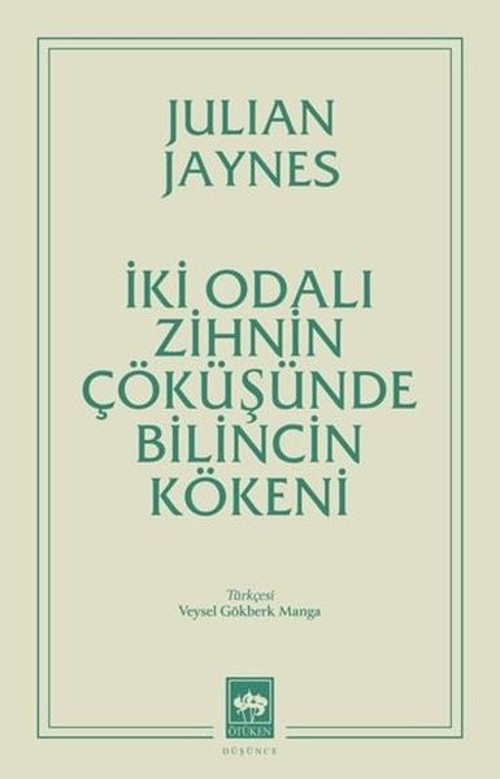 İki Odalı Zihnin Çöküşünde Bilincin Kökeni