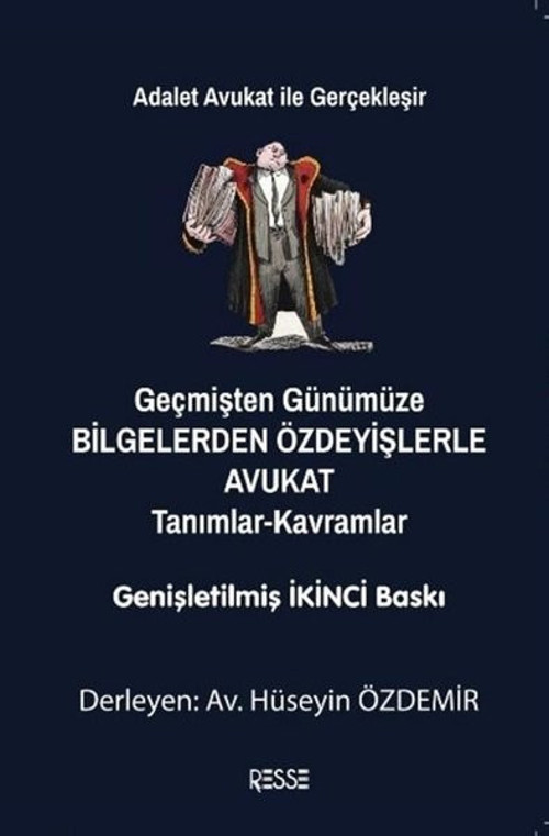 Geçmişten Günümüze Bilgelerden Özdeyişlerle Avukat: Tanımlar - Kavramlar