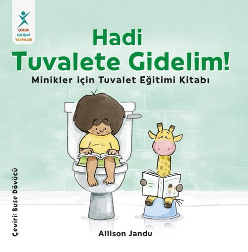 Hadi Tuvalete Gidelim! Minikler İçin Tuvalet Eğitimi Kitabı