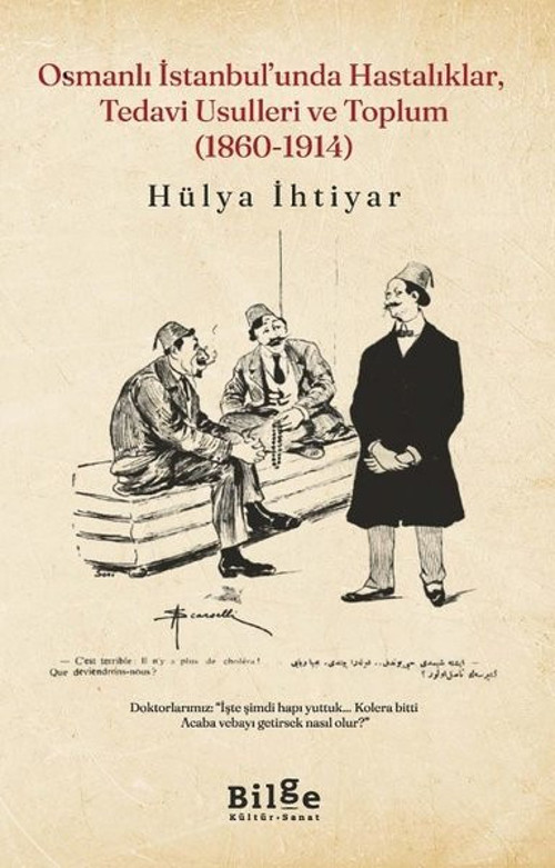 Osmanlı İstanbul'unda Hastalıklar Tedavi Usulleri ve Toplum (1860 - 1914)