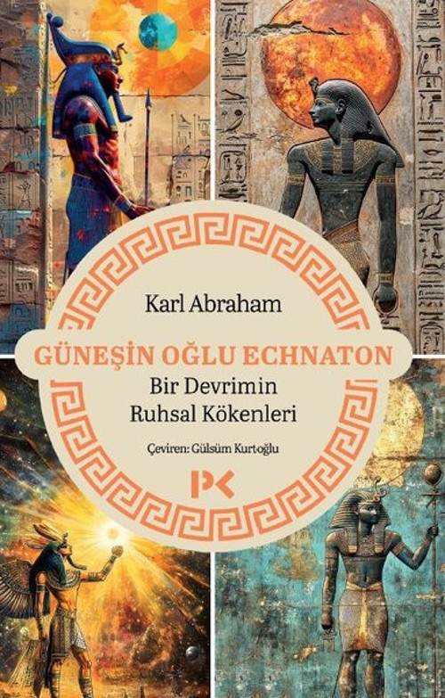 Güneşin Oğlu Echnaton: Bir Devrimin Ruhsal Kökenleri