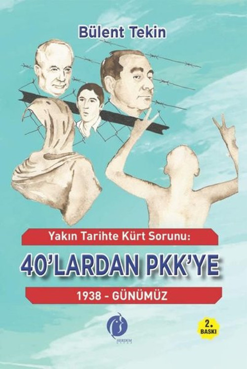 Yakın Tarihte Kürt Sorunu: 40'lardan PKK'ye 1938 - Günümüz