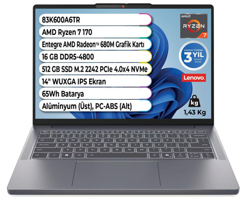 IdeaPad Slim 3 AMD Ryzen 7 170 Cpu 16 GB 512 GB AMD Radeon 680 M 14 Inç WUXGA IPS 83K600A6TR
