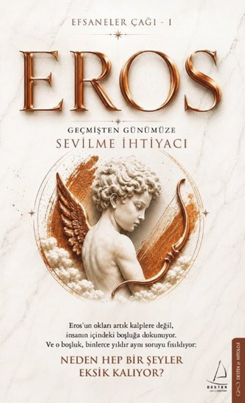 Eros: Geçmişten Günümüze Sevilme İhtiyacı - Efsaneler Çağı 1