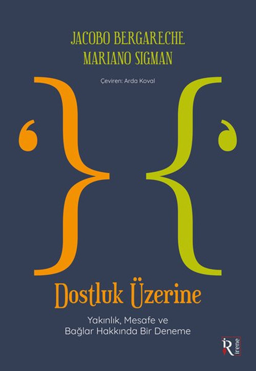 Dostluk Üzerine - Yakınlık Mesafe ve Bağlar Hakkında Bir Deneme