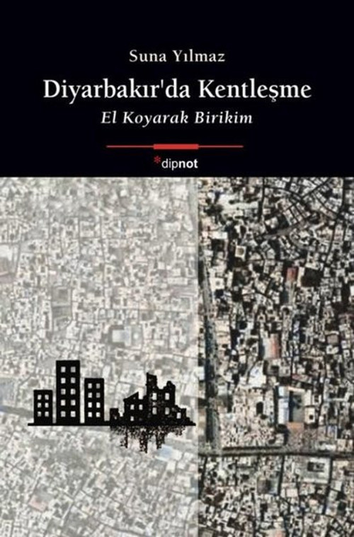 Diyarbakır'da Kentleşme - El Koyarak Birikim