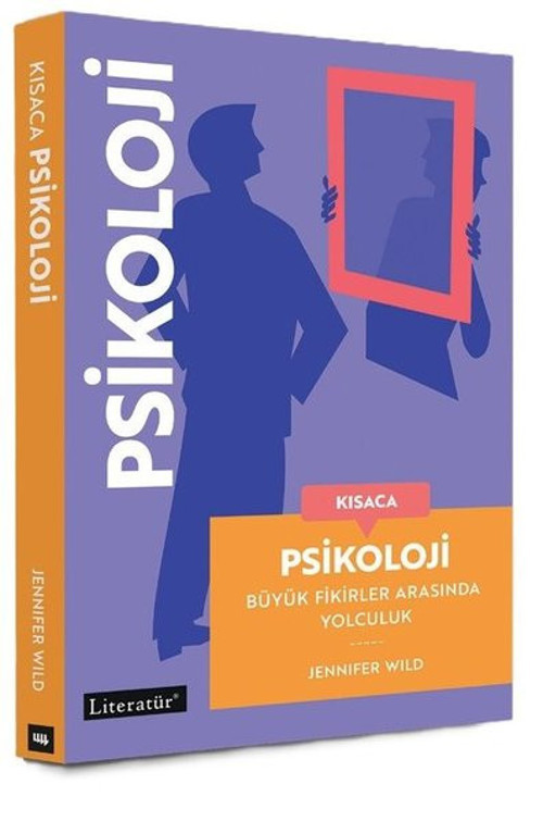 Kısaca Psikoloji - Büyük Fikirler Arasında Yolculuk