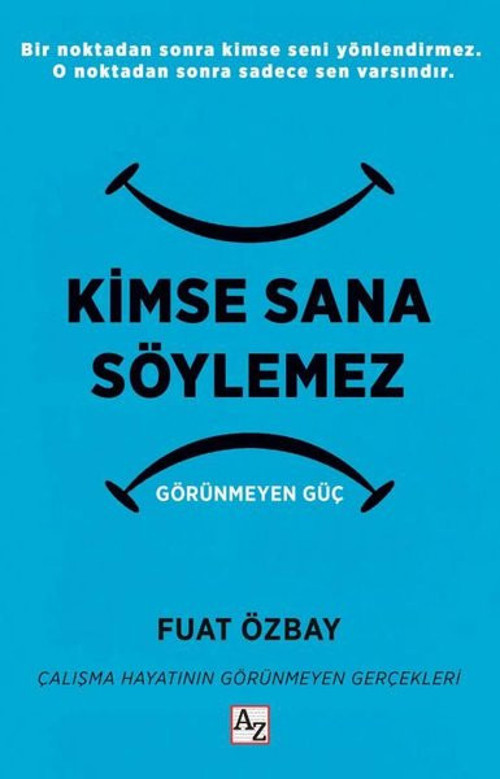 Kimse Sana Söylemez: Görünmeyen Güç
