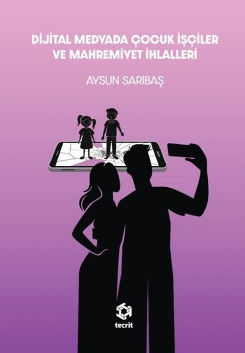 Dijital Medyada Çocuk İşçiler ve Mahremiyet İhlalleri